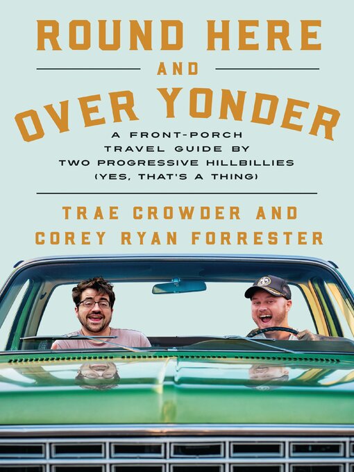 Title details for Round Here and Over Yonder by Trae Crowder - Available